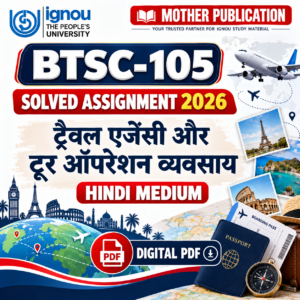 BTSC-105 ट्रैवल एजेंसी और टूर ऑपरेशन व्यवसाय Solved Assignment 2026 Hindi PDF